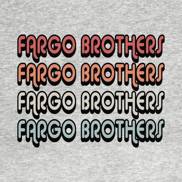 Fargo Brothers - Retro Design by The Fargo Brothers